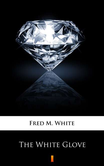 Fred M. White — The White Glove