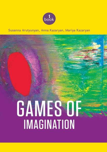 Susanna Arutyunyan - Games of imagination