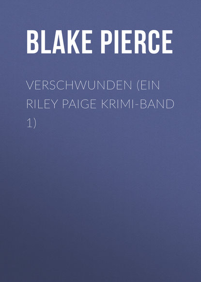 

Verschwunden (ein Riley Paige Krimi-Band 1)