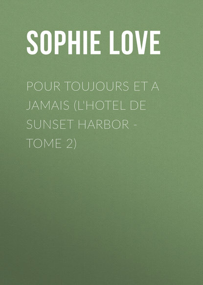 

Pour Toujours et A Jamais (L'Hotel de Sunset Harbor - Tome 2)