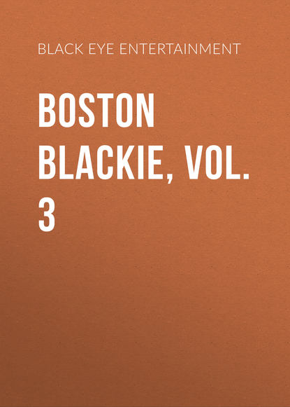 

Boston Blackie, Vol. 3