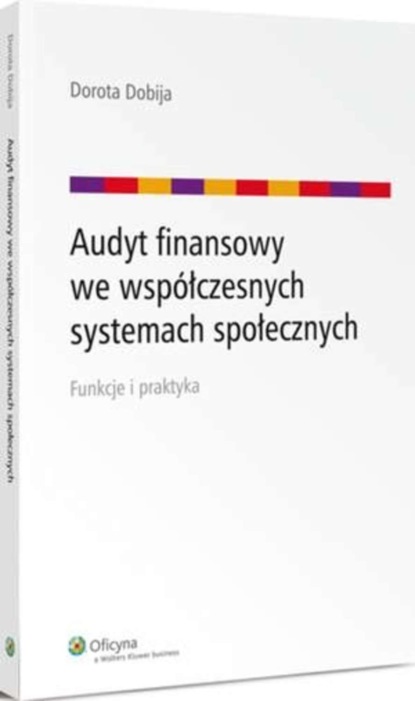 

Audyt finansowy we współczesnych systemach społecznych