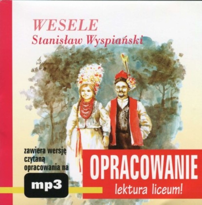 

Stanisław Wyspiański "Wesele" - opracowanie