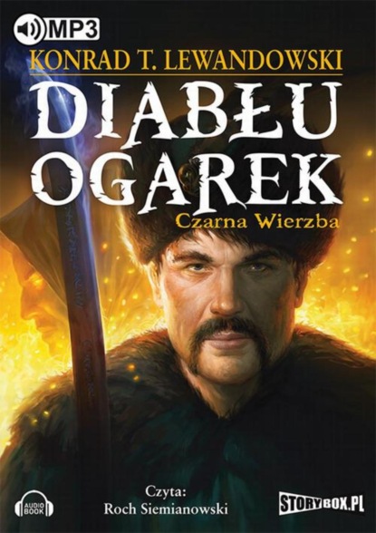 Konrad T. Lewandowski - Diabłu ogarek. Tom 1 Czarna wierzba