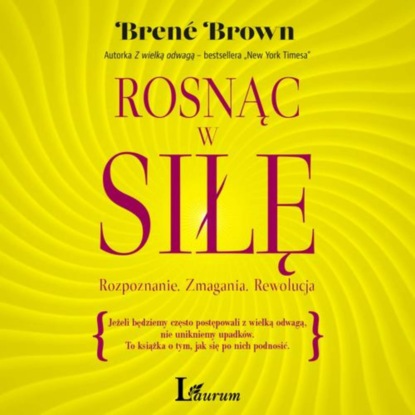 Brené Brown - Rosnąc w siłę