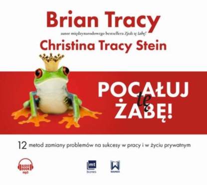 Christina Tracy Stein - Pocałuj tę żabę!