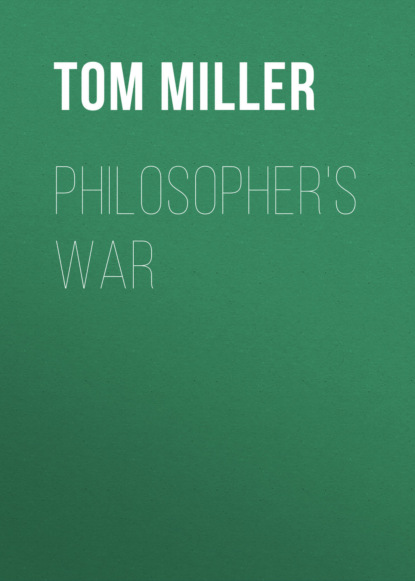 Tom Miller - Philosopher's War