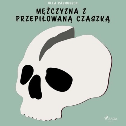 

Mężczyzna z przepiłowaną czaszką