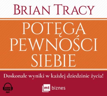 Brian Tracy - Potęga pewności siebie