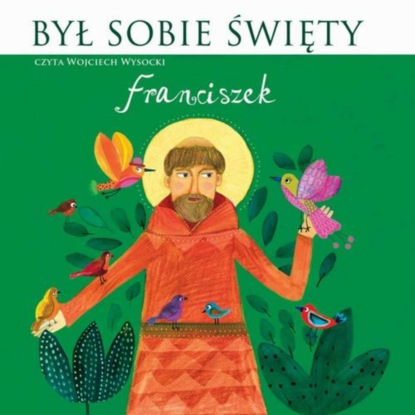 

Był sobie Święty Franciszek