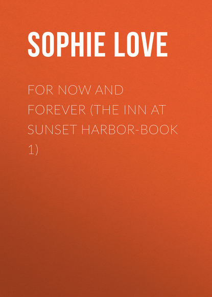 

For Now and Forever (The Inn at Sunset Harbor-Book 1)
