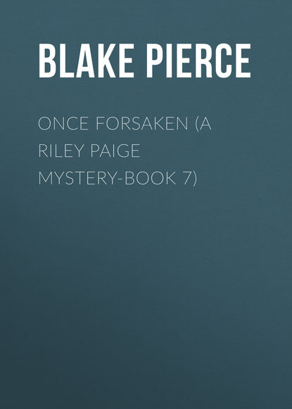 

Once Forsaken (A Riley Paige Mystery-Book 7)