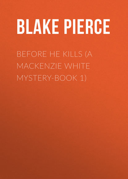 

Before he Kills (A Mackenzie White Mystery-Book 1)