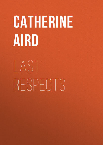 Catherine Aird — Last Respects