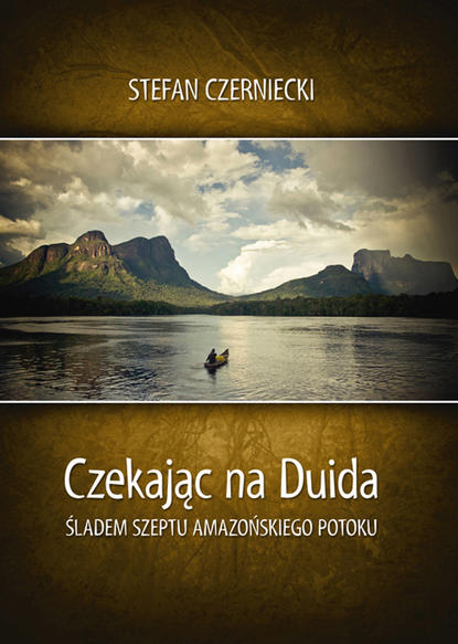 Stefan Czerniecki - Czekając na Duida