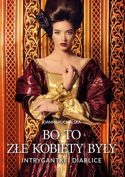 Joanna Puchalska - Bo to złe kobiety były