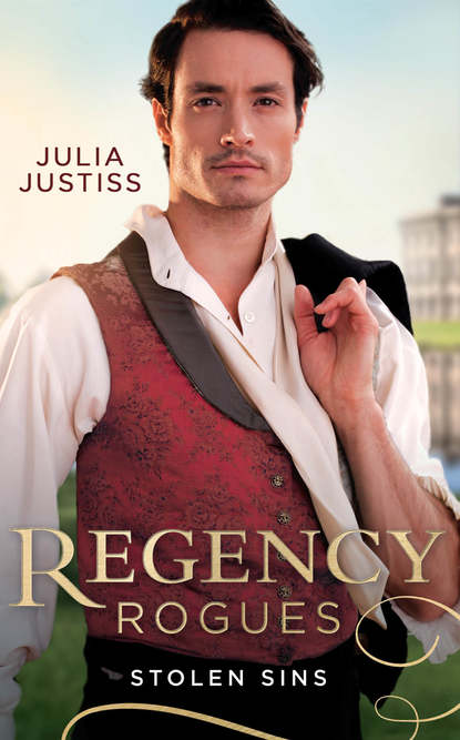 Julia Justiss - Regency Rogues: Stolen Sins: Forbidden Nights with the Viscount (Hadley's Hellions) / Stolen Encounters with the Duchess (Hadley's Hellions)