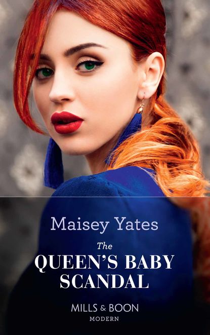 Maisey Yates - The Queen's Baby Scandal