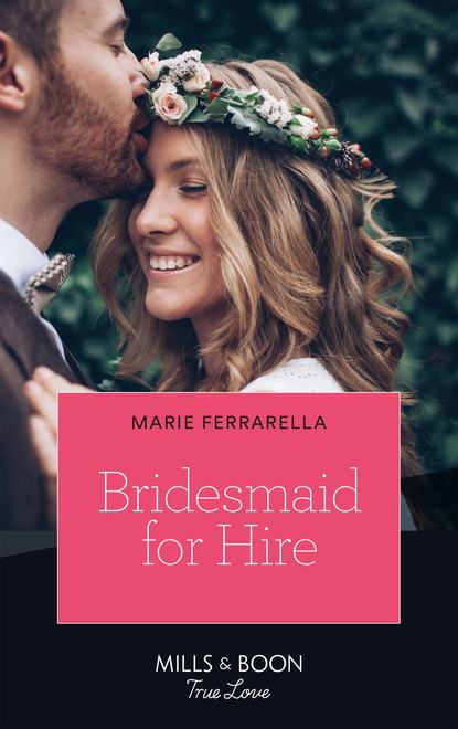 Marie  Ferrarella - Bridesmaid For Hire