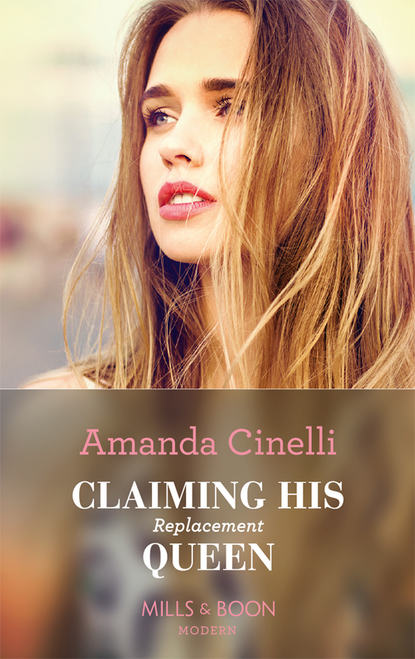 Claiming His Replacement Queen (Amanda  Cinelli). 