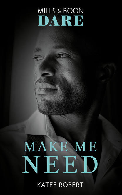 Make Me Need (Katee  Robert). 