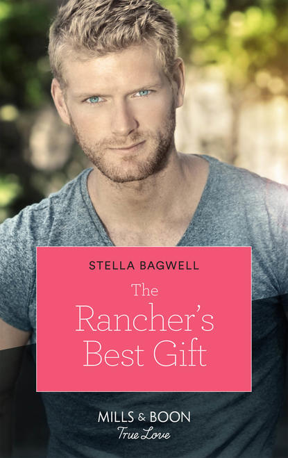 The Rancher's Best Gift (Stella  Bagwell). 