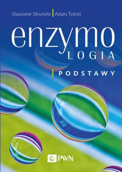 Sławomir Strumiło - Enzymologia. Podstawy