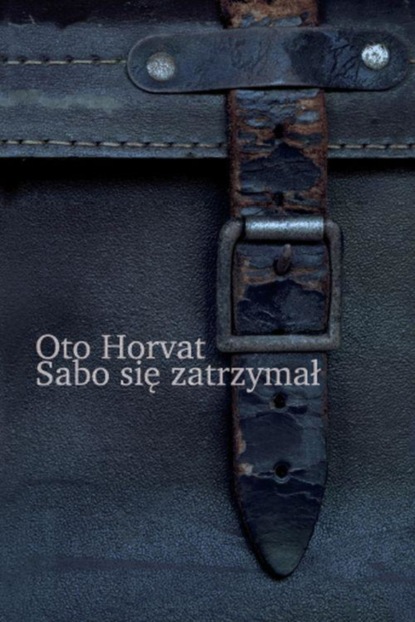 Oto Horvat - Sabo się zatrzymał