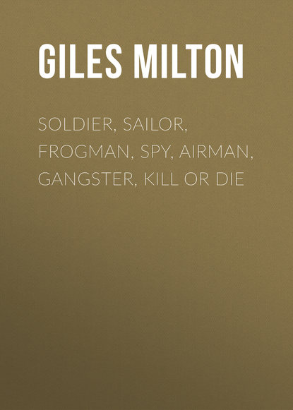 

Soldier, Sailor, Frogman, Spy, Airman, Gangster, Kill or Die