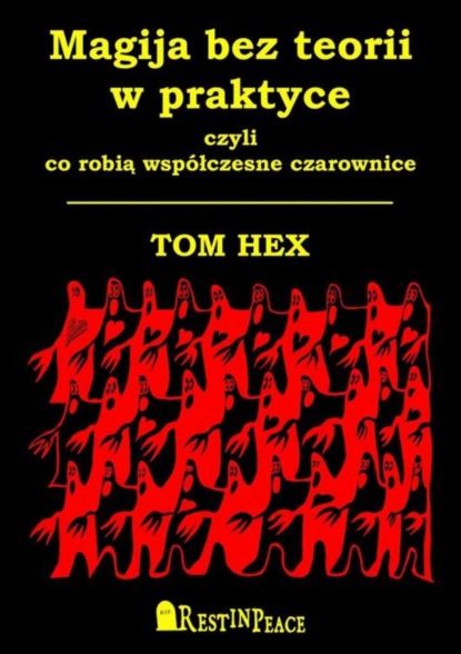 Tom Hex — Magija bez teorii w praktyce