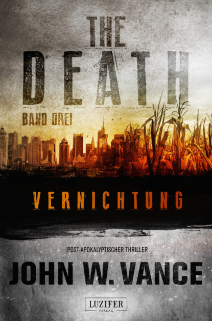 VERNICHTUNG (The Death 3) - John W. Vance