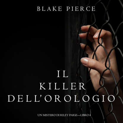 Блейк Пирс - Il Killer Dell’orologio