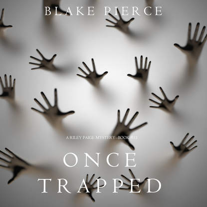 Блейк Пирс - Once Trapped
