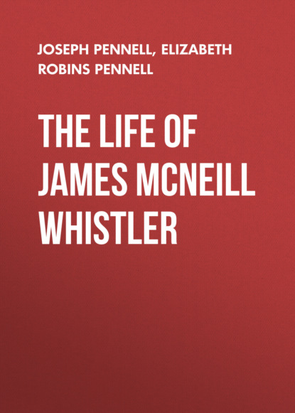 Joseph  Pennell - The Life of James McNeill Whistler