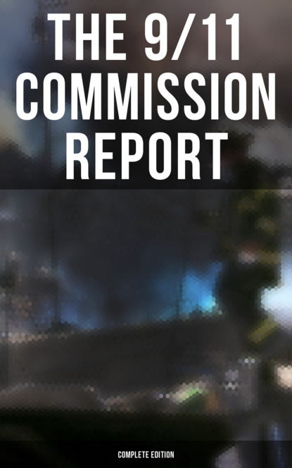 Thomas R. Eldridge - The 9/11 Commission Report: Complete Edition