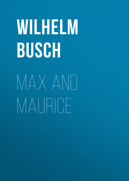 Вильгельм Буш - Max and Maurice