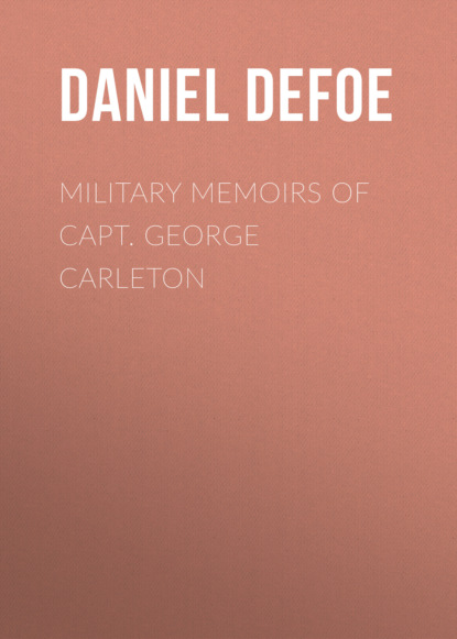 Daniel Defoe - Military Memoirs of Capt. George Carleton