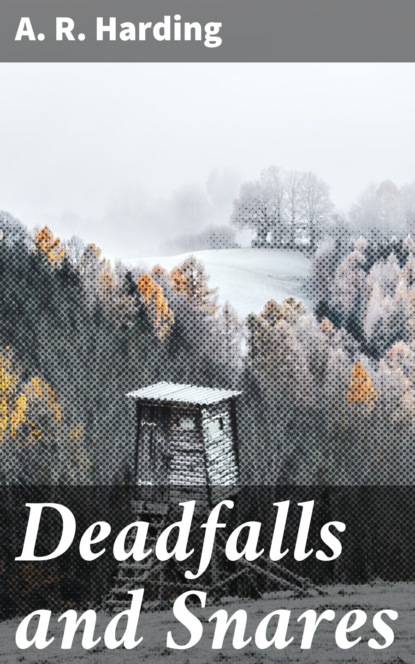 

Deadfalls and Snares