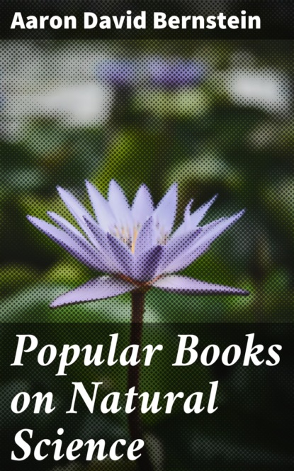 Aaron David Bernstein - Popular Books on Natural Science