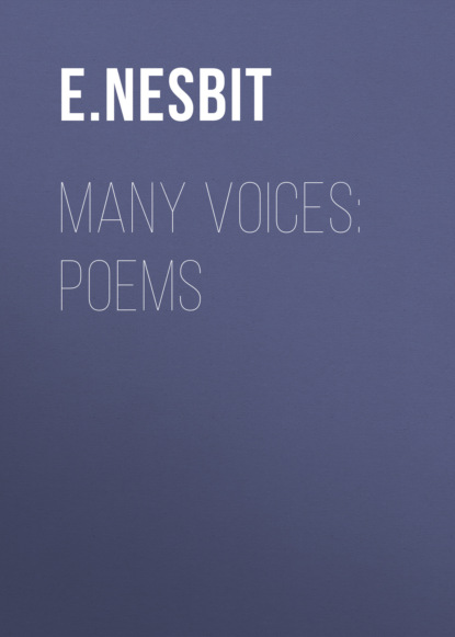 E. Nesbit - Many Voices: Poems