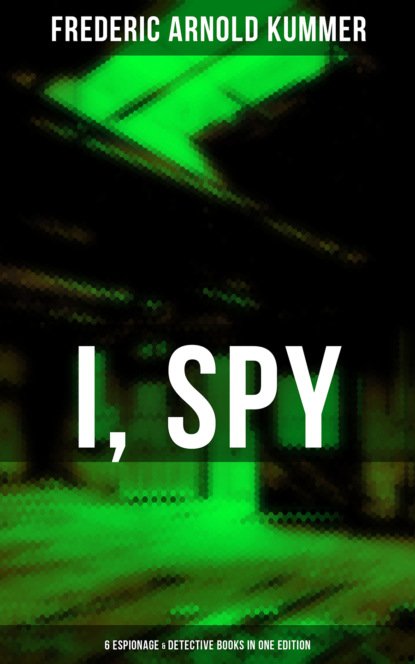 

I, Spy - 6 Espionage & Detective Books in One Edition