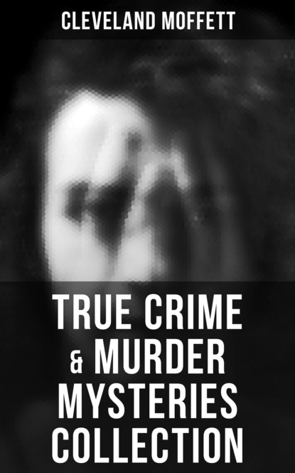 Moffett Cleveland - True Crime & Murder Mysteries Collection