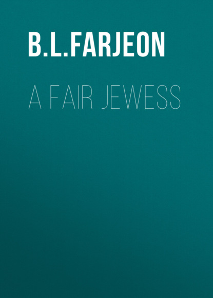 B. L. Farjeon - A Fair Jewess