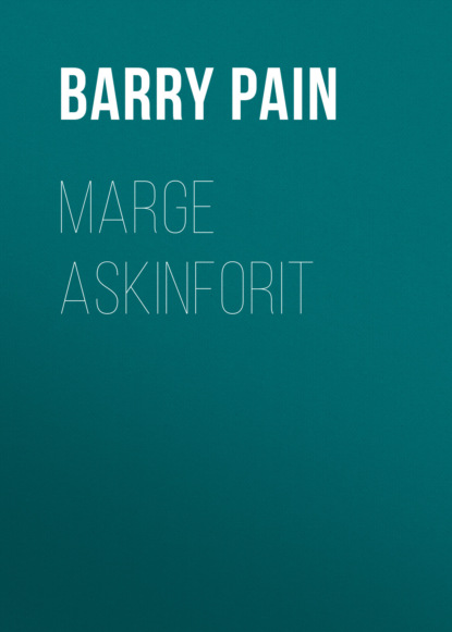 Barry Pain - Marge Askinforit