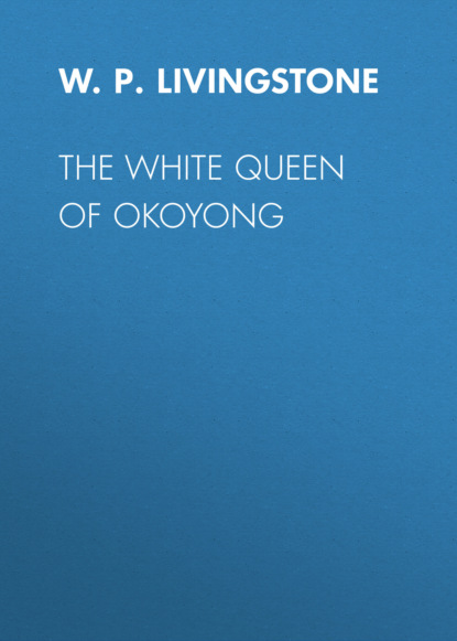 

The White Queen of Okoyong