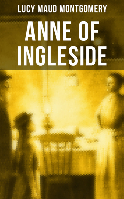 

ANNE OF INGLESIDE