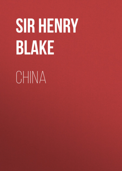 Henry Arthur Sir Blake - China