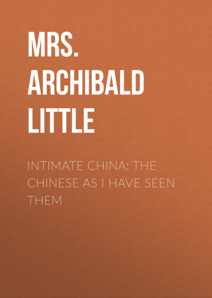 

Intimate China: The Chinese as I Have Seen Them