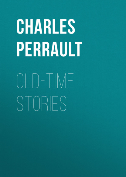 Charles Perrault - Old-Time Stories