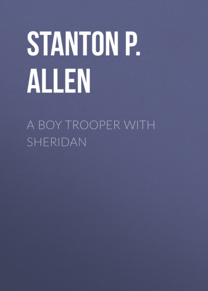 Stanton P. Allen - A Boy Trooper with Sheridan